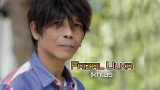 Faizal Ulka - IKHLAS ( Video Music)