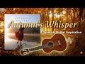 Autumn Whisper Mp3 Mp4 Free download