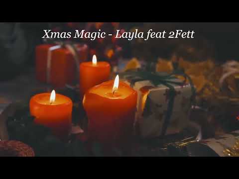 Xmas Magic - Layla feat. 2Fett