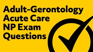 Adult Gerontology Acute Care Nurse Practitioner Exam Questions Youtube Adult Gerontology Acute Care Nurse Practitioner Exam Questions Youtube