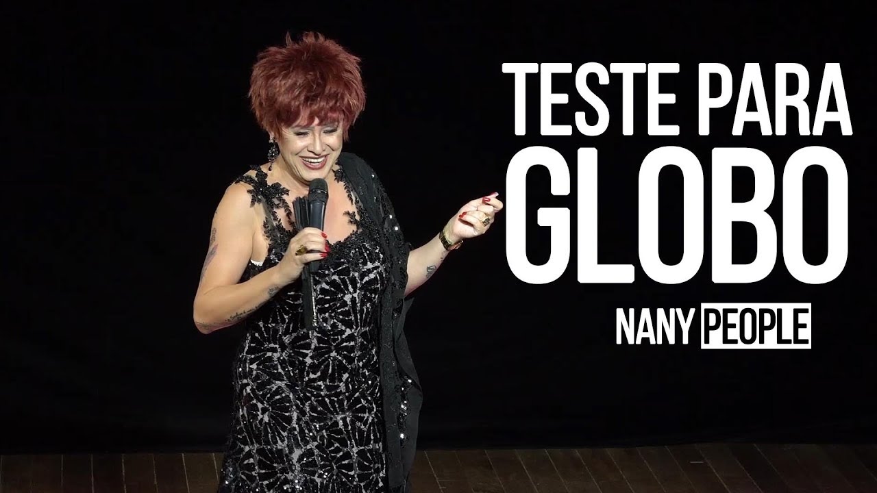 Nany People - Teste pra Globo - Festival de Humor da Casa de Artistas - STAND UP COMEDY