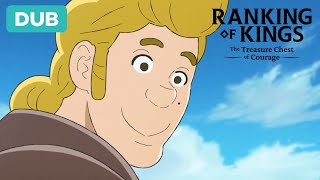 Hokuros Dream | DUB | Ranking of Kings: The Treasure Chest of Courage