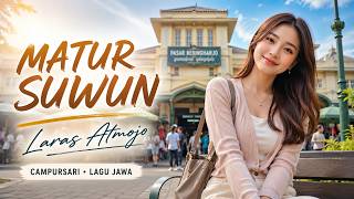Matur Suwun - Laras Atmojo | Lagu Campursari Terbaru | Lagu Jawa Sedih Viral