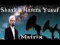 WAKE UP PROJECT | The Matrix Decoded by Shaykh Hamza Yusuf