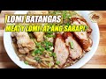 LOMI BATANGAS 🍲  A TASTY LOMI FOR MEAT LOVERS!!! UMAAPAW SA SAHOG AT SARAP!!!