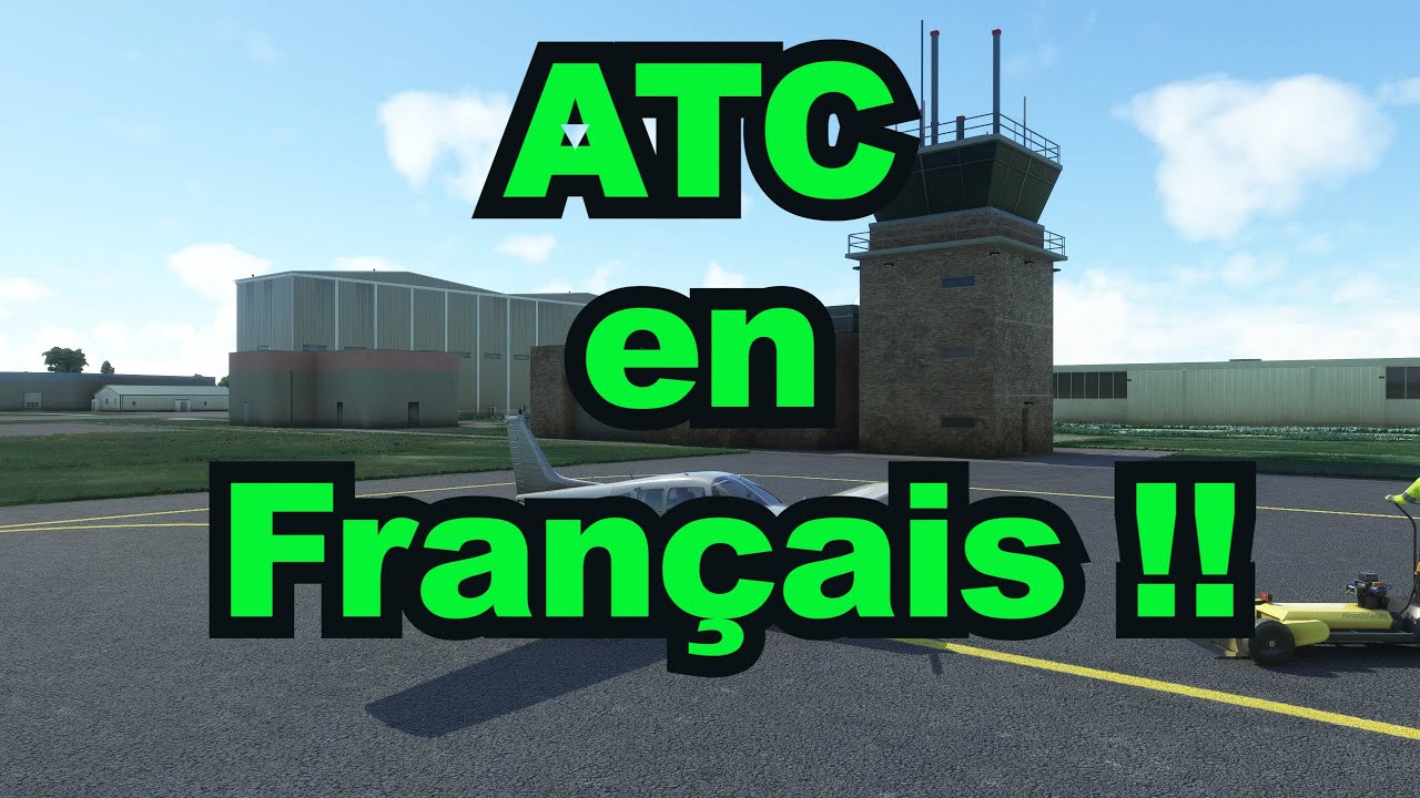 FS2020 / ATC en Français !! Nouveau mod / test / FR YouTube