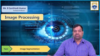 Image Segmentation by Mr. B Santhosh Kumar