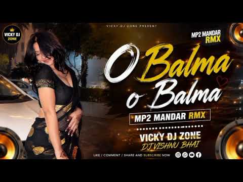 O Balma o Balma ||| Mp2 Mandar Rmx ||| Vicky DJ Zone Dj Vishnu Bhai 