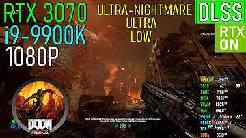 DOOM Eternal (DXR/DLSS): RTX 3070 - 9900K 4.6GHz | ULTRA 1080P