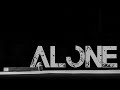 ALONE: Because of Things Outside my Control