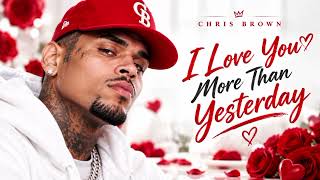 Chris Brown - I love you more than yesterday