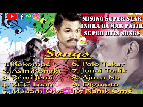 Indra Kumar Patir Mising All Hits Songs