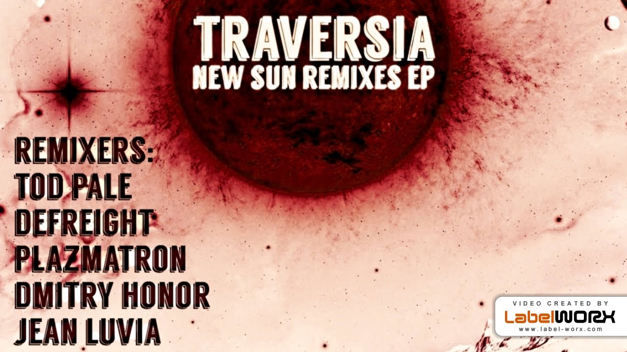 Traversia - New Sun (Plazmatron Remix)