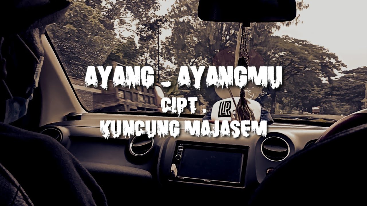 ayang  ayangmu _ kuncung majasem (official video lirik)