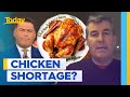 Could Australia be facing a chicken nugget shortage? | Today Show Australia