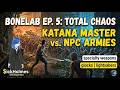 Blade vs. The Horde: Katana Mastery &amp; Chaos | BoneLab Ep. 5