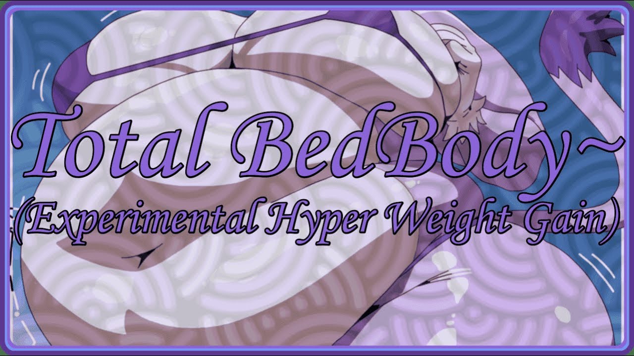 Total BedBody~ (Experimental Hyper Weight Gain Subliminal) - YouTube