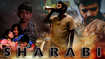 sharabi | SHARABI VIDEO | Based On True Story | शराबी  | SA NEWS Originals