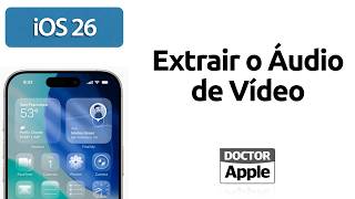 Extrair Áudio de Vídeo | Curso iPhone
