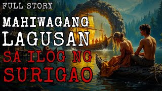 ANG MAHIWAGANG ILOG SA SURIGAO - Full Story | Engkanto True Story