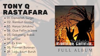 TONY Q RASTAFARA FULL ALBUM Rambut Gimbal