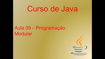 Java - Aula 09 - Programação Modular