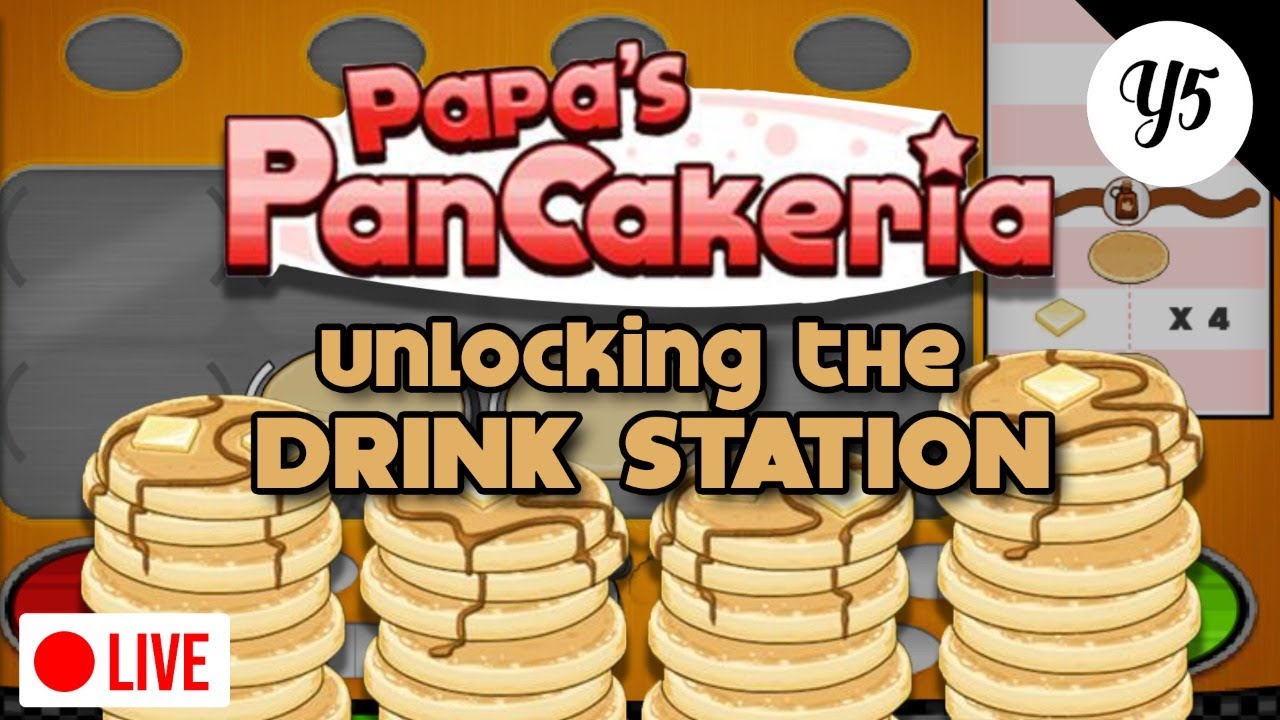 Papa's Pancakeria - Unlocking The Drink Station 1/2 - Youtube