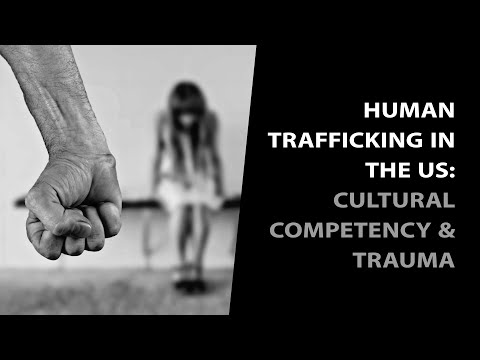 Human Trafficking in the US. Cultural Competency and Trauma - BHBA's Community Legal Clinic Human Trafficking in the US. Cultural Competency and Trauma - BHBA's Community Legal Clinic