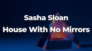 Sasha Sloan - House With No Mirrors (Letra/Lyrics) | Official Music Video