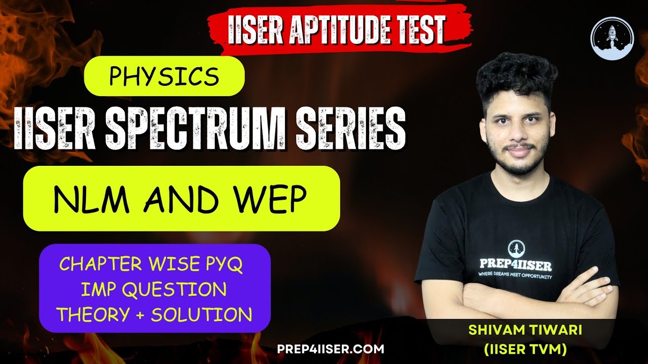IAT 2025 Special Physics Part 2 | NLM & WEP | PYQ+ Expected Questions ...
