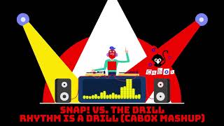 Snap Vs. The Drill - Rhythm Is A Drill Cabox Mashup Preview