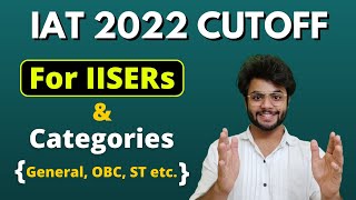 IAT 2022 IISER Cutoff for all category | IISER Pune, Kolkata
