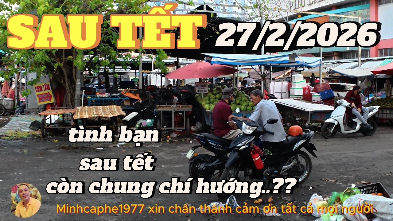 CHỢ PHÚ LÂM..Ế THÊ THẢM..DƠ VÀ LẦY LỘI...SIÊU THỊ METRO...VẮNG...LẠNH TANH...27/2/2026