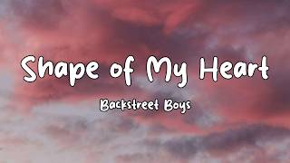 Backstreet Boys - Shape of My Heart (Lyrics)