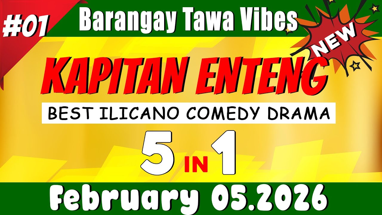 KAPITAN ENTENG 5in1 #01 | Best Ilocano comedy drama | February 5.2026 #KapitanEnteng