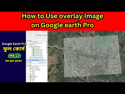 Adding Image Overlays in Google Earth. bd site visit Using Map Overlays in Google Earth Pro.