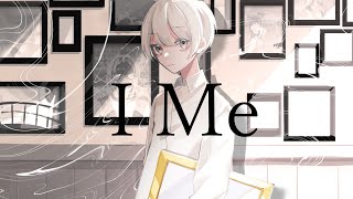 I Me