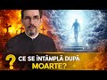 Ce se intampla dupa moarte?