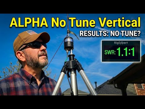 Alpha No Tune Vertical Antenna | Real Results