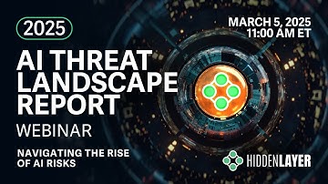 HiddenLayer Webinar: 2025 AI Threat Landscape Report (First Broadcast)
