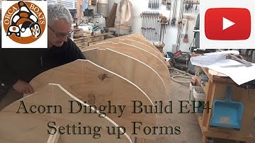 Acorn Dinghy Build Episode 4 - Setting up Forms