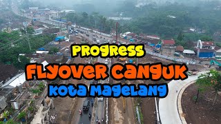 Progres Flyover dan Semi Underpass canguk, Kota Magelang