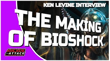 The Making of BioShock - Ken Levine Interview