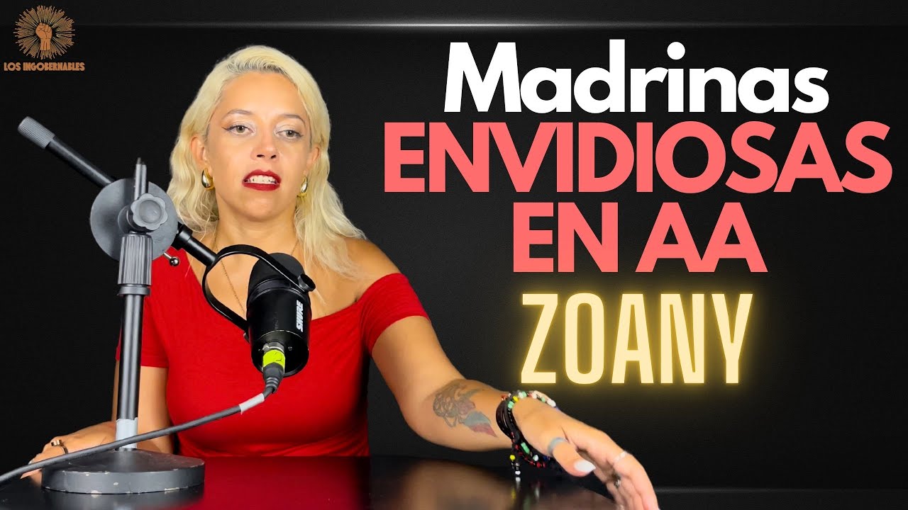 La Envidia en AA / Madrina Zoany Lar