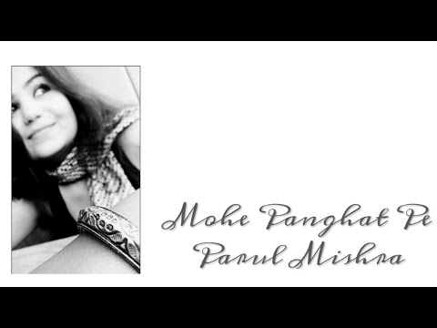Mohe Panghat Pe | Mughal-E-Azam | Parul Mishra
