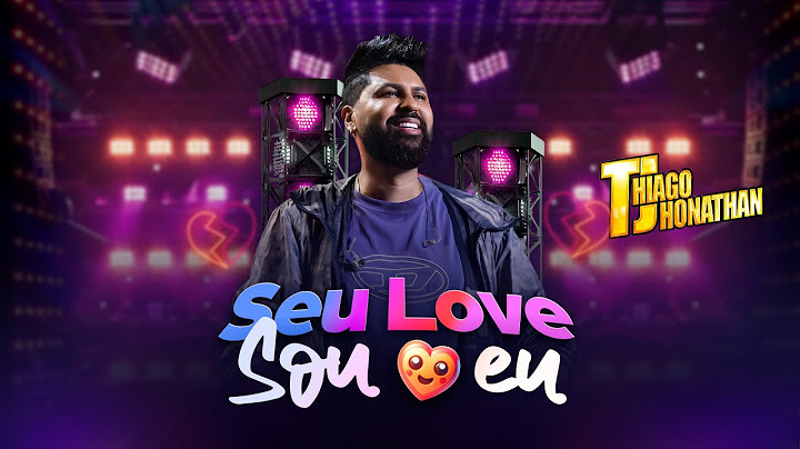 Thiago Jhonathan - Seu Love Sou Eu (Video Oficial)