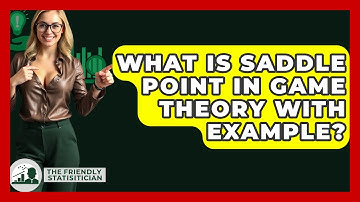 What Is Saddle Point In Game Theory With Example? - The Friendly Statistician