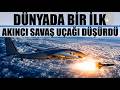 Dünyada BİR İLK-Akıncı Siha SAVAŞ UÇAĞI DÜŞÜRDÜ