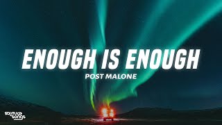 Post Malone - Enough Is Enough (Lyrics)