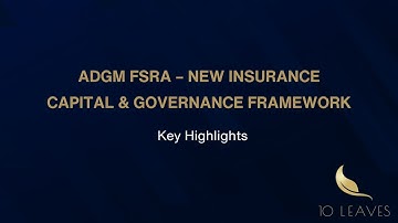 ADGM FSRA New Insurance Capital & Governance Framework | Key Highlights - 10 Leaves